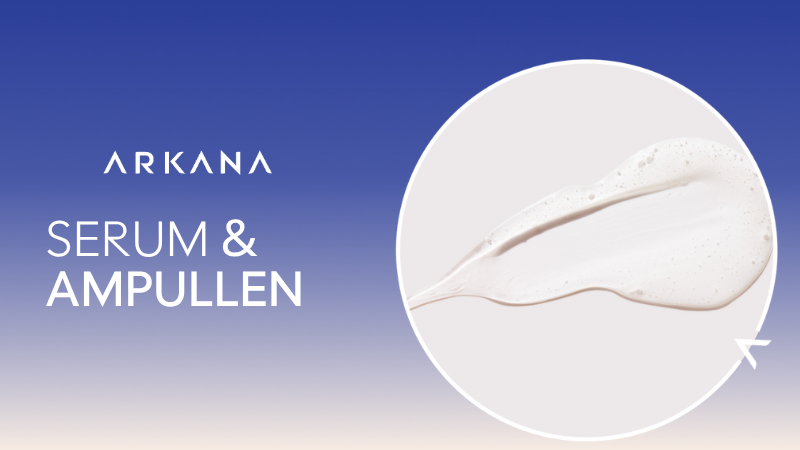 ARKANA SERUM & AMPULLEN